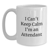 Funny Attendant Gifts from Friends for Attendants I Can't Keep Calm I'm An Attendant White Coffee Mug, Birthday Unique Gifts - Main